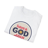 Have a Good Day T-Shirt, Positive Vibes Tee, Unisex Graphic Shirt, Casual Everyday Wear, Gift for Friends