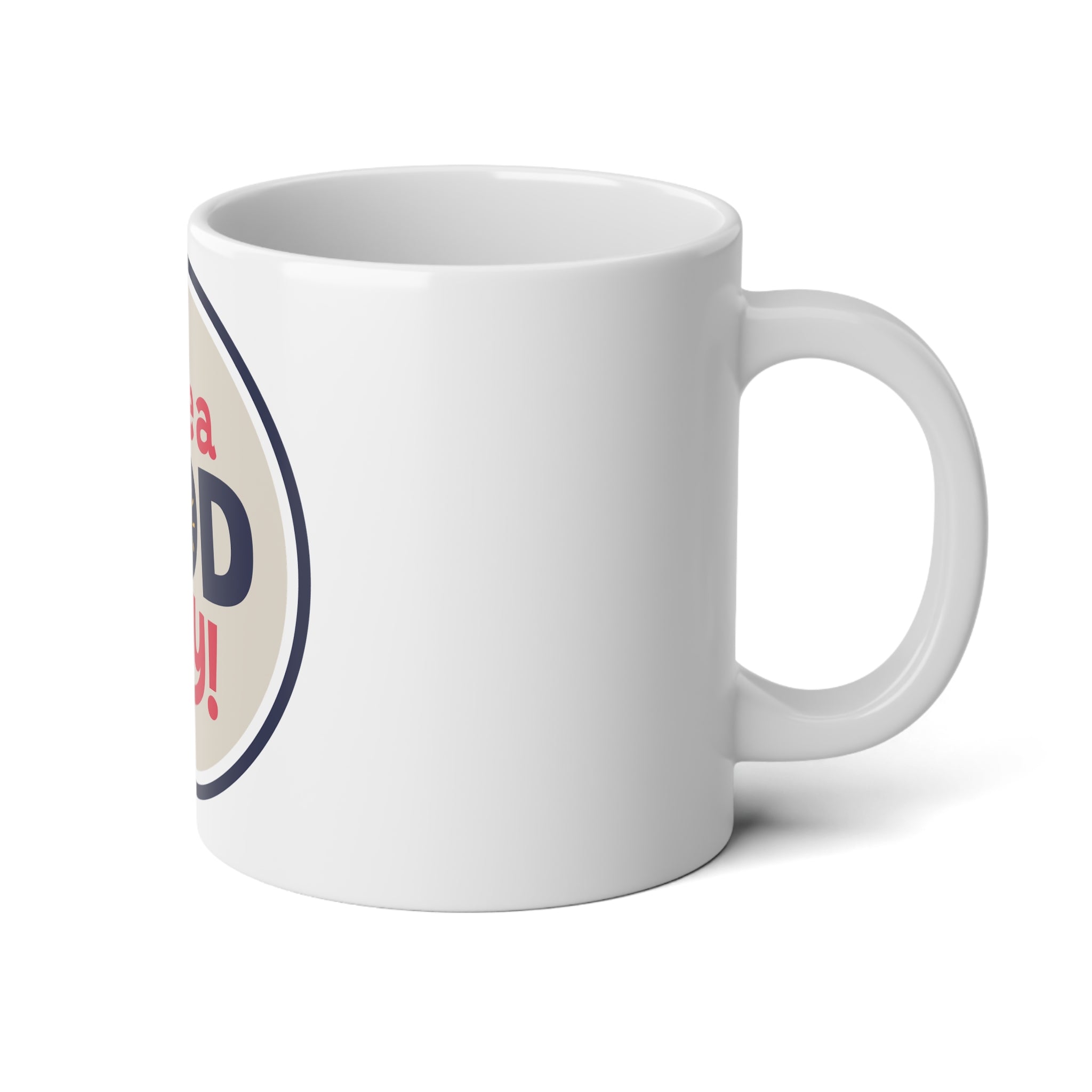 Cheerful Jumbo Mug, 20oz - "Have a God Day" Coffee Cup for Morning Motivation, Gift for Friends, Inspirational Drinkware